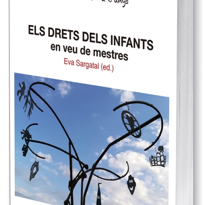 Arriba Els drets dels infants en veu de mestres, un llibre coral escrit per més de cinquanta mestres d’arreu de Catalunya
