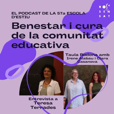 El Podcast de la 57a Escola d’Estiu: Benestar i cura de tota la comunitat educativa