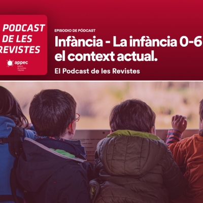 Podcast - La infància 0-6 en el context actual