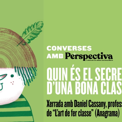 [Vídeo] Quin és el secret d'una bona classe? Converses amb Perspectiva, amb Daniel Cassany