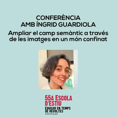 Conferència amb Íngrid Guardiola: Ampliar el camp semàntic de les imatges en un món confinat